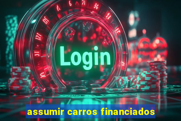 assumir carros financiados